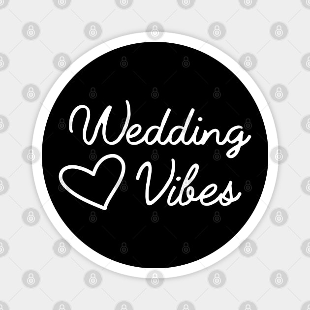 Wedding Vibes Magnet by KC Happy Shop